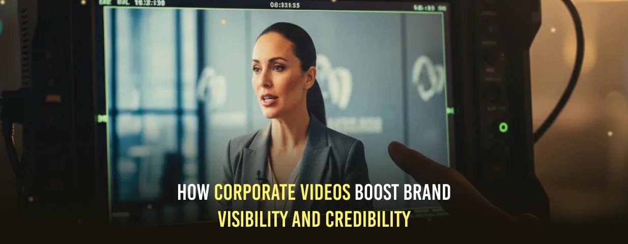 How Corporate Videos Boost Brand Visibility and Credibility