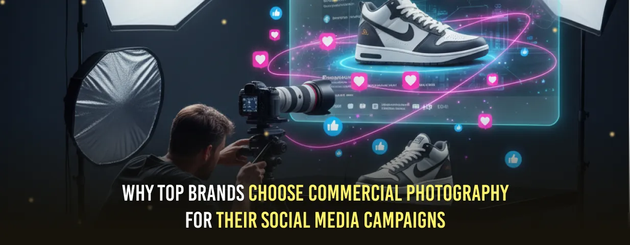 Why top brands choose commercial photography for their social media campaigns?